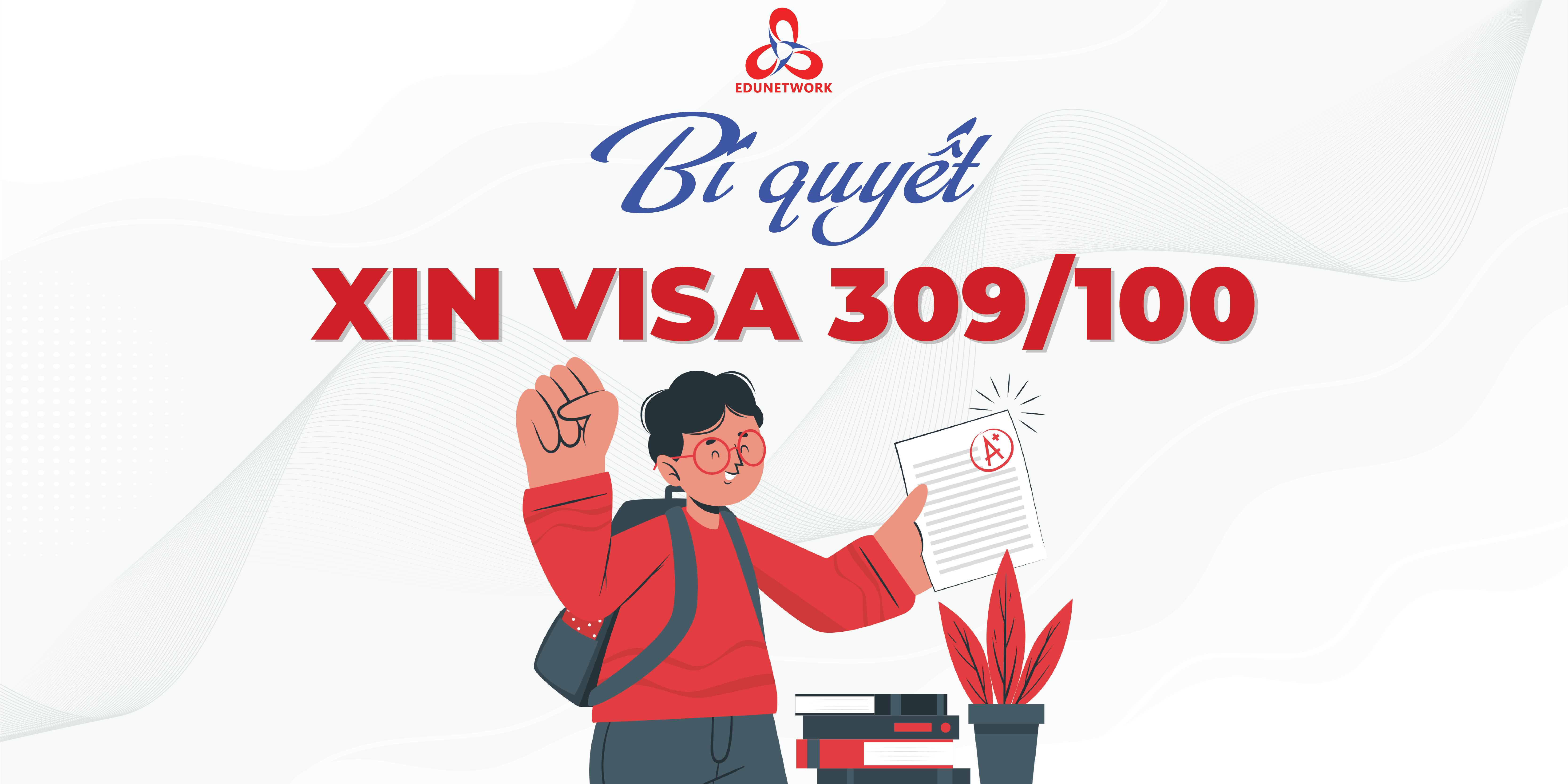 BÍ QUYẾT XIN VISA 309/100